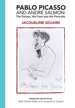 Paperback Pablo Picasso and Andre Salmon: The Painter, the Poet and the Portraits Book