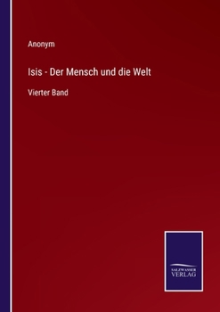 Paperback Isis - Der Mensch und die Welt: Vierter Band [German] Book