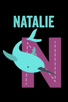 Paperback Natalie: Journal (Diary, Notebook) Personalized Custom Name Alphabet Narwhal Birthday Gift for Girls Book