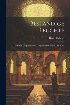 Paperback Beständige Leuchte: Die Lehre des Judenthums Dargestellt für Schule und Haus [German] Book