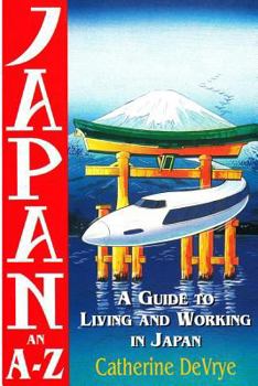 Paperback Japan-An A-Z Guide to Living and Working in Japan Book