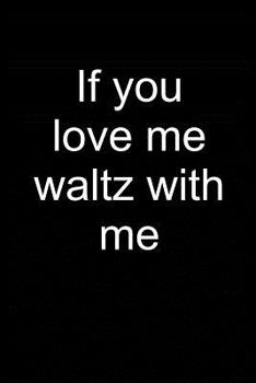 Waltz with me: Notebook for Waltzing Dance Dancer Viennese Waltz Dancing Waltzing Ballroom Dancer 6x9 in dotted