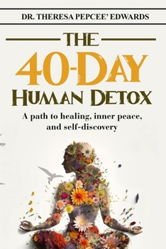 Paperback The 40-Day Human Detox: A path to healing, inner peace, and self-discovery Book