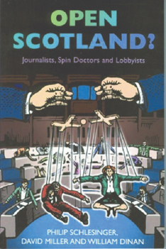 Paperback Open Scotland?: Journalists, Spin Doctors and Lobbyists Book