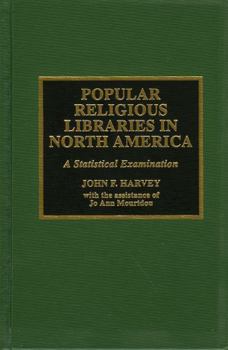 Hardcover Popular Religious Libraries in North America: A Statistical Examination Book