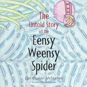 Paperback The Untold Story of the Eensy Weensy Spider Book