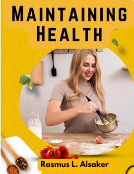 Paperback Maintaining Health: What, How, and When to Eat Book
