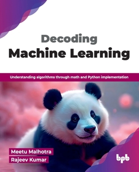 Paperback Decoding Machine Learning: Understanding algorithms through math and Python implementation (English Edition) Book