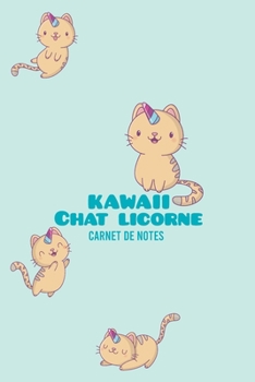 Paperback Chat-Licorne Carnet de Notes Kawaii: Carnet de Notes Original et fantaisie Espace pour ?crire et dessiner Id?e de Cadeau Id?al pour Fille Chacorne [French] Book