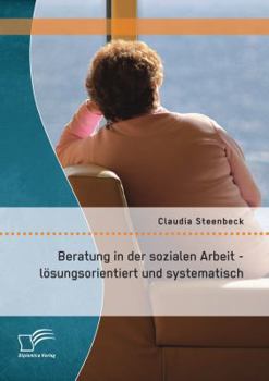 Paperback Beratung in der sozialen Arbeit - lösungsorientiert und systematisch [German] Book