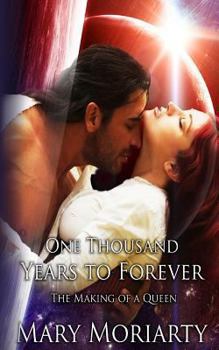 One Thousand Years to Forever: The Making of A Queen (My Beloved Vampire) - Book #1 of the My Beloved Vampire