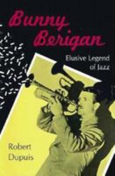 Hardcover Bunny Berigan: Elusive Legend of Jazz Book