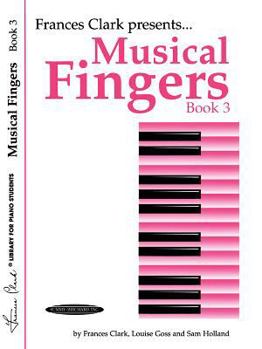 Paperback Musical Fingers, Bk 3 (Frances Clark Library for Piano Students, Bk 3) Book