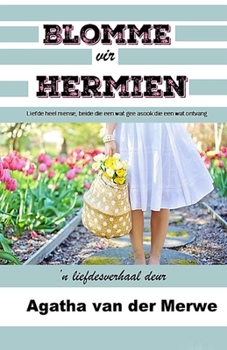 Paperback Blomme vir Hermien [Afrikaans] Book