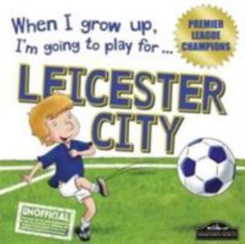 Hardcover When I Grow Up I'm Going to Play for Leicester Book