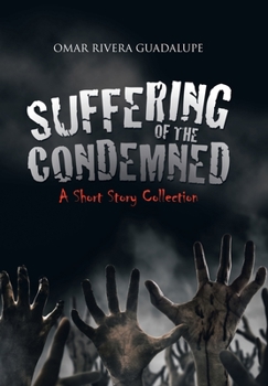 Hardcover Suffering of the Condemned: A Short Story Collection Book