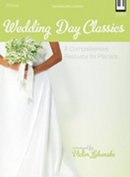 Wedding Day Classics: A Comprehensive Resource for Pianists