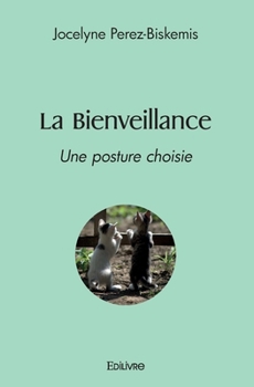 Paperback La Bienveillance: Une posture choisie [French] Book