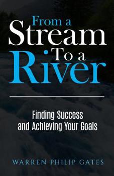 Paperback From a Stream to a River: Finding Success and Achieving Your Goals Book