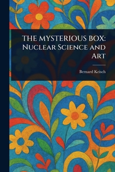 The Mysterious Box: Nuclear Science and Art