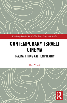 Hardcover Contemporary Israeli Cinema: Trauma, Ethics and Temporality Book