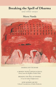 Paperback Breaking the Spell of Dharma and Other Essays: A Case for Indian Enlightenment Book