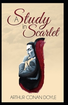 Paperback A Study in Scarlet (Sherlock Holmes series Book ): Illustrated Edition Book