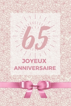 Paperback 65 ans joyeux anniversaire: Album de souvenir pour 65?me anniversaire - Coller vos photos ensemble avec un mot en dessous pour un super anniversai [French] Book