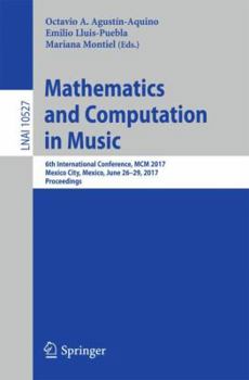 Paperback Mathematics and Computation in Music: 6th International Conference, MCM 2017, Mexico City, Mexico, June 26-29, 2017, Proceedings Book
