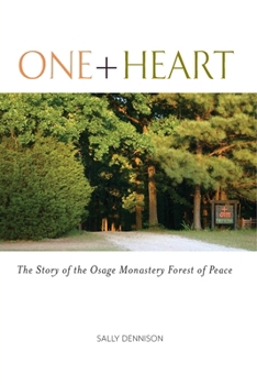 Paperback One + Heart: The Story of the Osage Monastery Forest of Peace Book