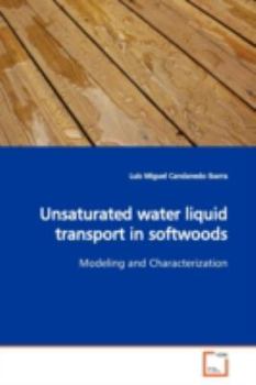 Paperback Unsaturated water liquid transport in softwoods Book