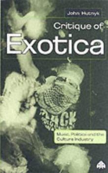 Paperback Critique of Exotica: Music, Politics and the Culture Industry Book