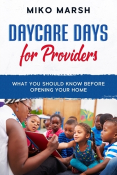 Paperback Daycare Days for Providers: What You Should Know Before Opening Your Home Book