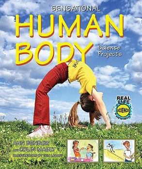 Sensational Human Body Science Projects - Book  of the Real Life Science Experiments