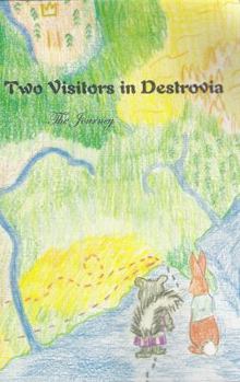 Paperback Two Visitors in Destrovia, the Journey Book