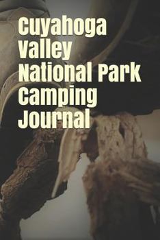 Paperback Cuyahoga Valley National Park Camping Journal: Blank Lined Journal for Ohio Camping, Hiking, Fishing, Hunting, Kayaking, and All Other Outdoor Activit Book