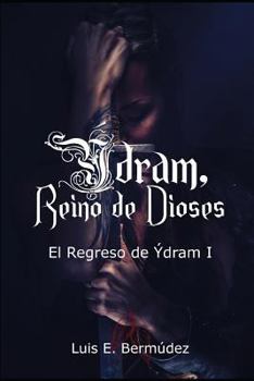 �dram, Reino de Dioses 5: El Regreso de �dram I - Book #5 of the Ýdram, Reino de Dioses
