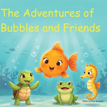 Paperback The Adventures of Bubbles and Friends Book