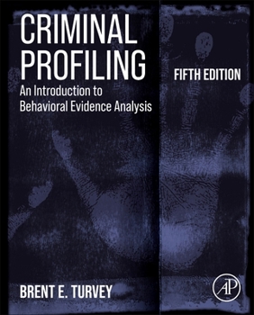 Hardcover Criminal Profiling: An Introduction to Behavioral Evidence Analysis Book