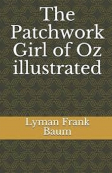 Paperback The Patchwork Girl of Oz Illustrated Book