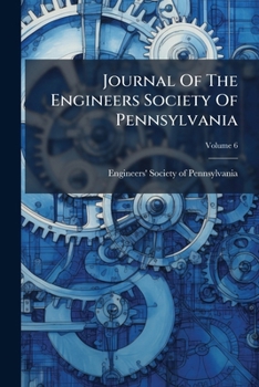 Paperback Journal Of The Engineers Society Of Pennsylvania; Volume 6 Book