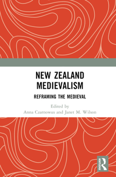 Hardcover New Zealand Medievalism: Reframing the Medieval Book