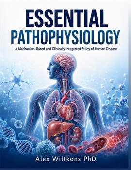 Paperback Essential Pathophysiology: A Mechanism-Based and Clinically Integrated Study of Human Disease Book