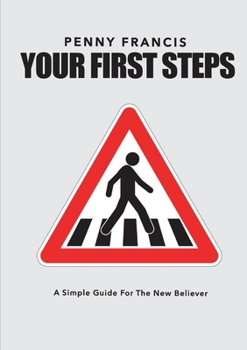 Paperback Your First Steps: A Simple Guide For The New Believer Book