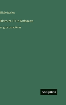 Histoire D'Un Ruisseau: en gros caractères (French Edition)