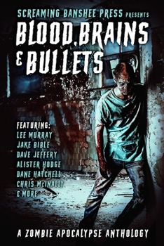 Paperback Blood, Brains & Bullets: A Zombie Apocalypse Anthology Book