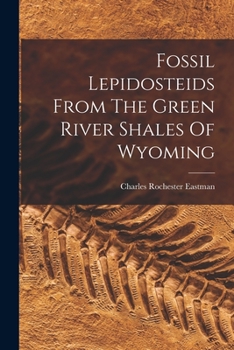 Paperback Fossil Lepidosteids From The Green River Shales Of Wyoming Book