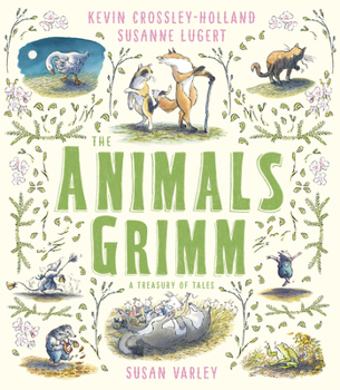 Hardcover The Animals Grimm: A Treasury of Tales Book