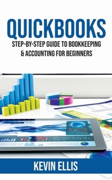 Paperback QuickBooks: Step-by-Step Guide to Bookkeeping & Accounting for Beginners Book