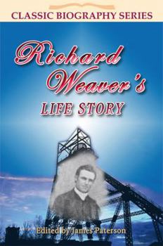 Richard Weaver's Life Story
